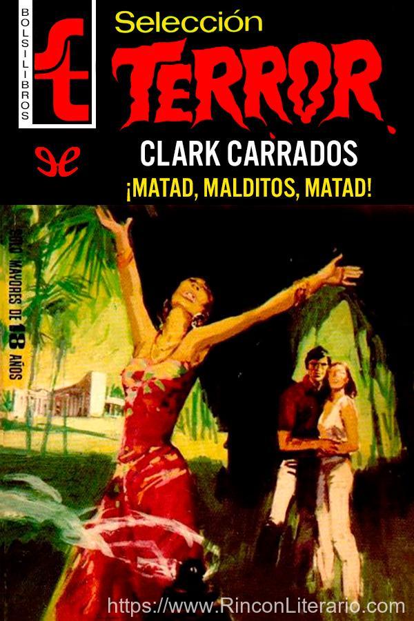 ¡Matad, malditos, matad!