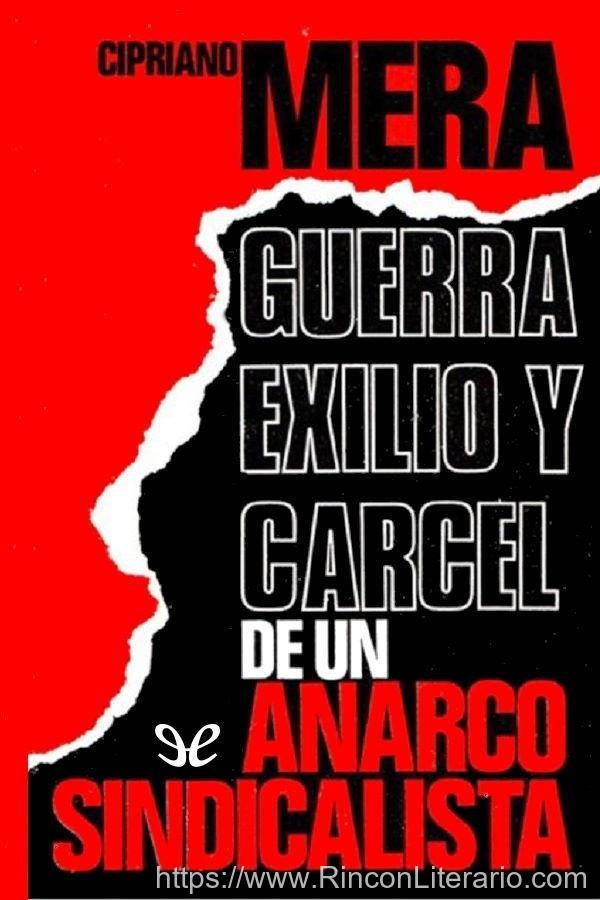Guerra, exilio y cárcel de un anarcosindicalista