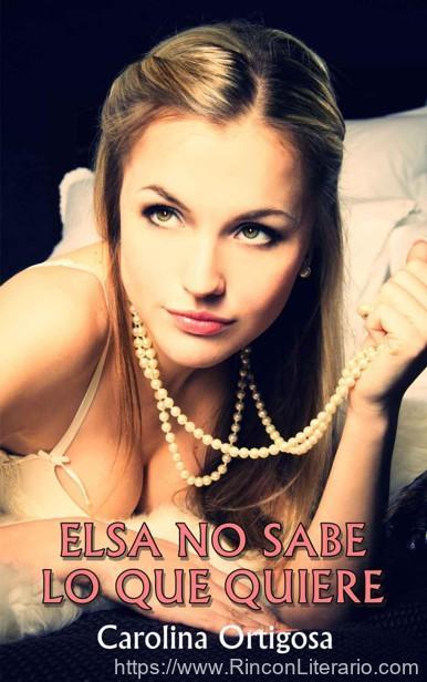 Elsa no sabe lo que quiere