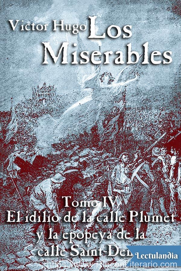 Los miserables IV - El idilio de la calle Plumet y la epopeya de la calle Saint-Denis