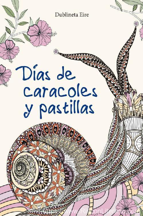 Días de caracoles y pastillas