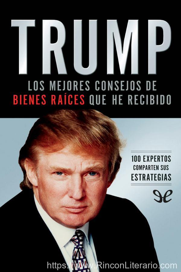 Trump: los mejores consejos de bienes raíces que he recibido