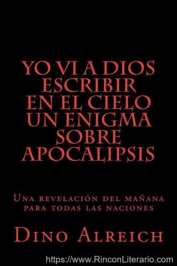 Yo vi a Dios escribir en el cielo un enigma sobre Apocalipsis