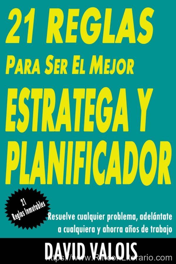 21 Reglas para convertirte en el mejor estratega y planificador