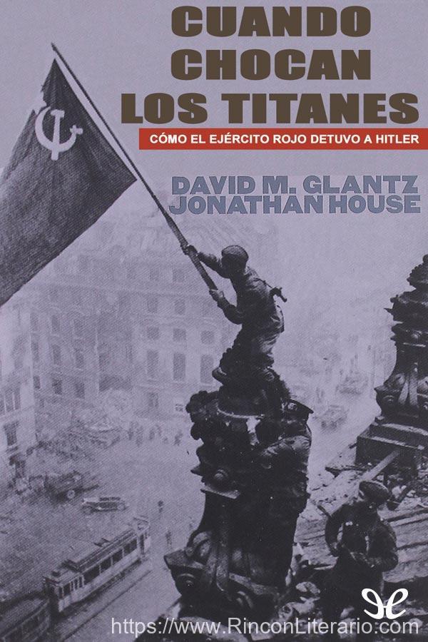 Cuando chocan los titanes: Cómo el Ejército Rojo detuvo a Hitler