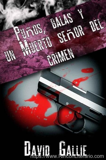 Puños , balas y un muerto señor del crimen