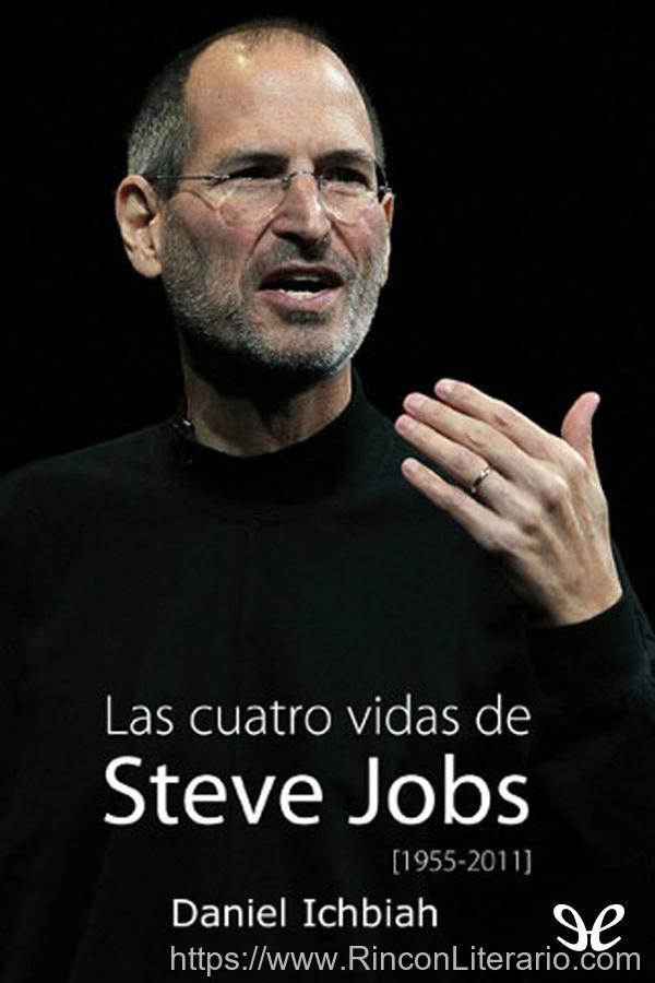 Las cuatro vidas de Steve Jobs