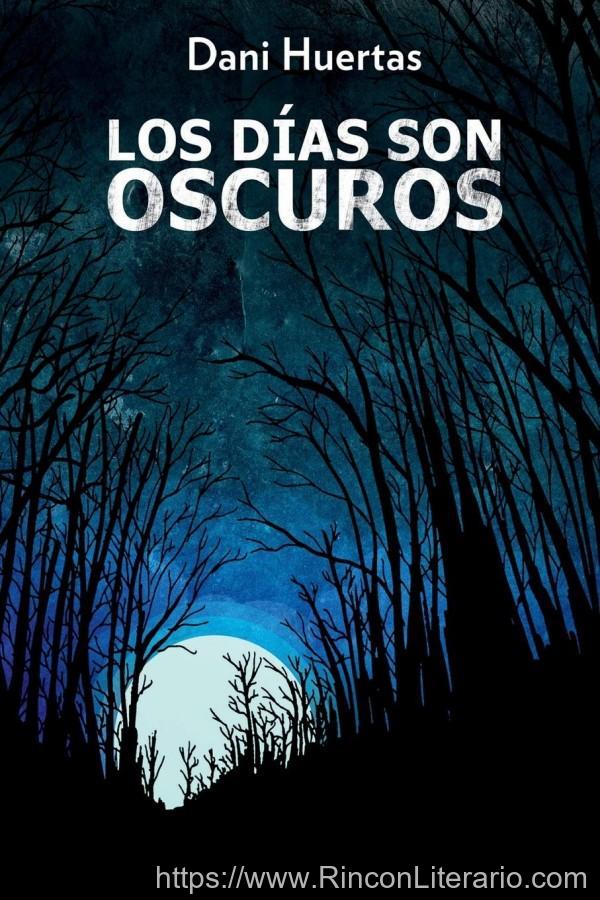 Los días son oscuros