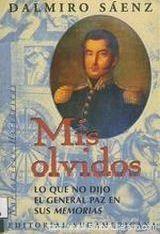 Mis olvidos. Lo que no dijo el general Paz en sus Memorias