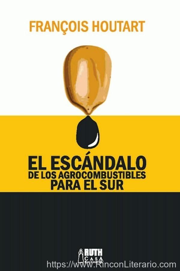 El escándalo de los agrocombustibles para el sur