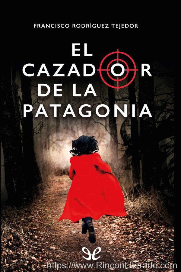 El cazador de la Patagonia
