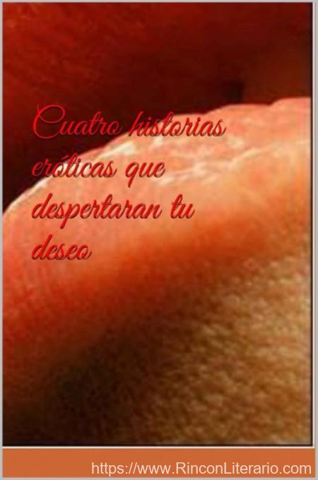 Cuatro historias eróticas que despertaran tu deseo