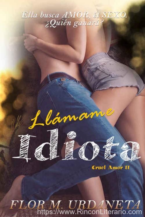 Llámame idiota