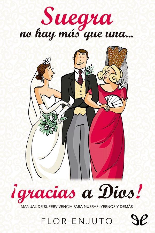 Suegra no hay más que una… ¡gracias a Dios!