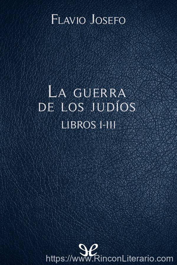La guerra de los judíos Libros I-III