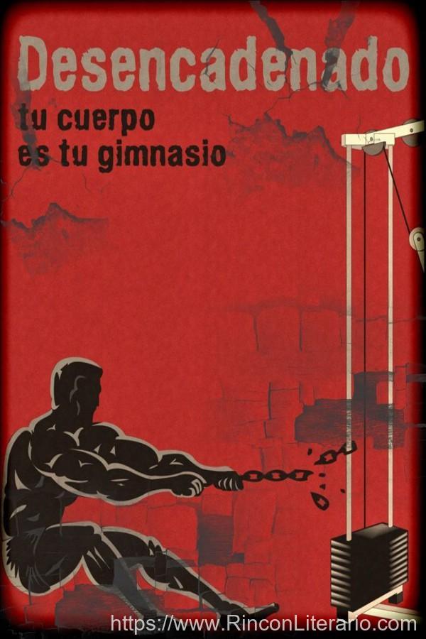 Desencadenado: tu cuerpo es tu gimnasio