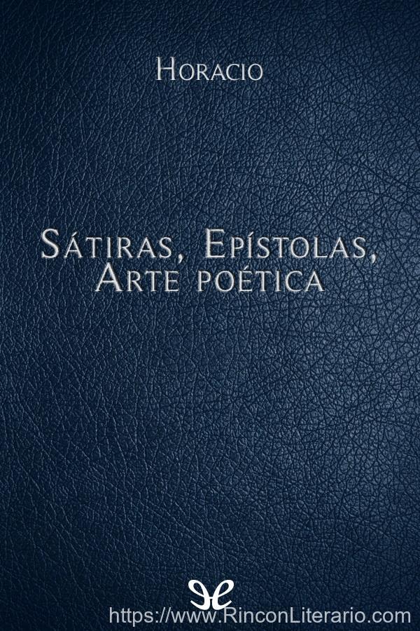 Sátiras, Epístolas, Arte poética
