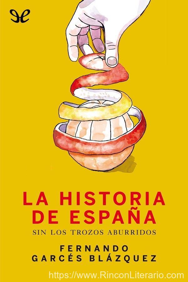 La historia de España sin los trozos aburridos