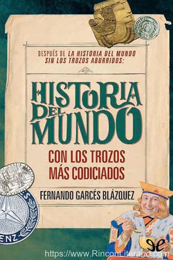 Historia del mundo con los trozos más codiciados