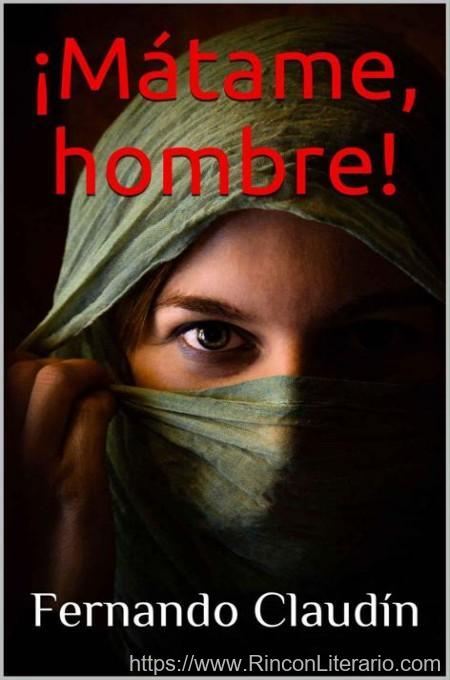¡Mátame, hombre!