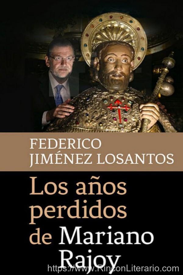 Los años perdidos de Mariano Rajoy