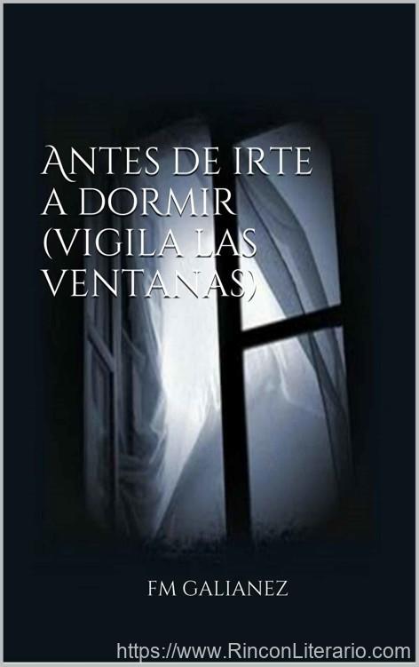 Antes de irte a dormir (Vigila las ventanas)