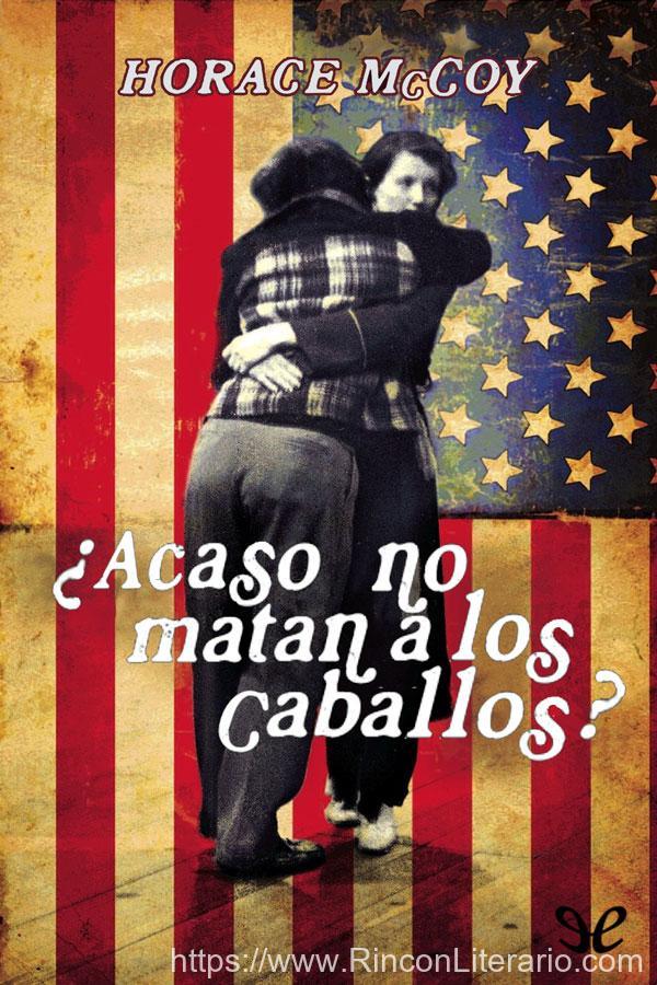 ¿Acaso no matan a los caballos?
