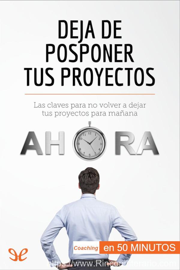 Deja de posponer tus proyectos