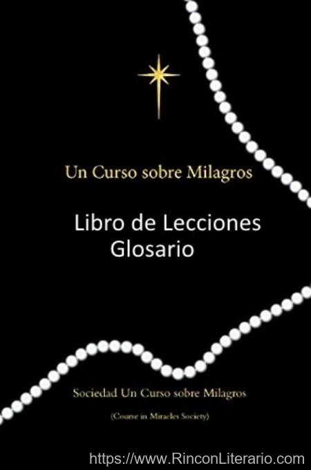Un curso sobre milagros - Libro de lecciones. Glosario