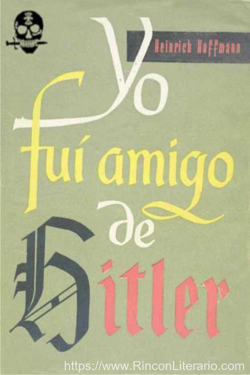 Yo fuí amigo de Hitler