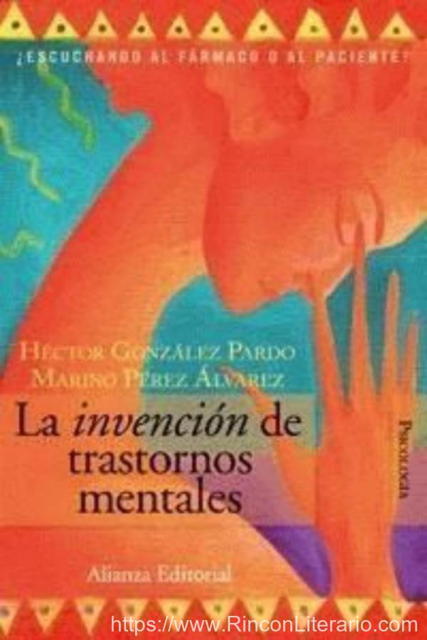 La invención de trastornos mentales. ¿Escuchando al farmaco o al paciente?