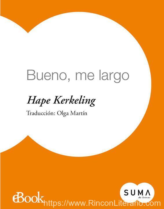 Bueno, me largo