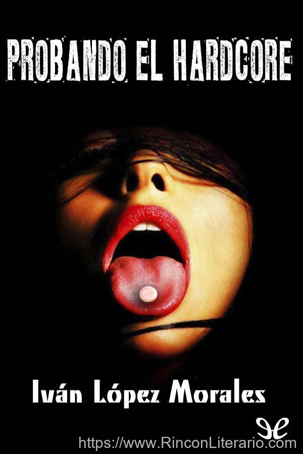 Probando el hardcore