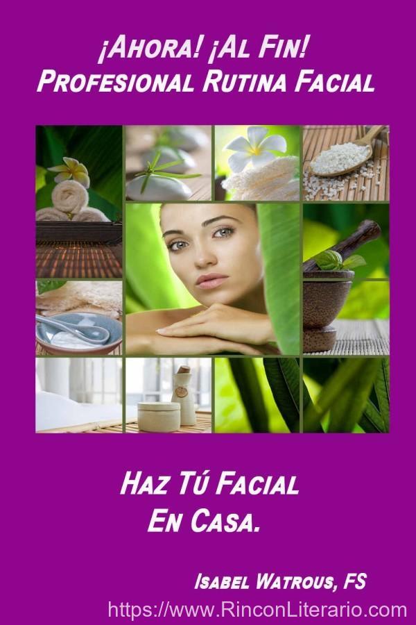 ¡Ahora! ¡Al fin! Profesional rutina facial
