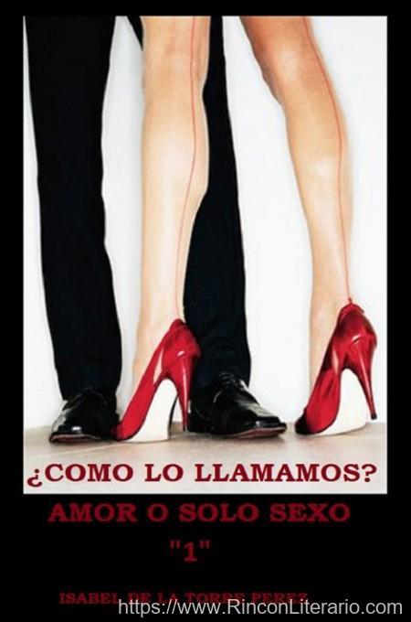 ¿Cómo lo llamamos? Amor o sólo sexo
