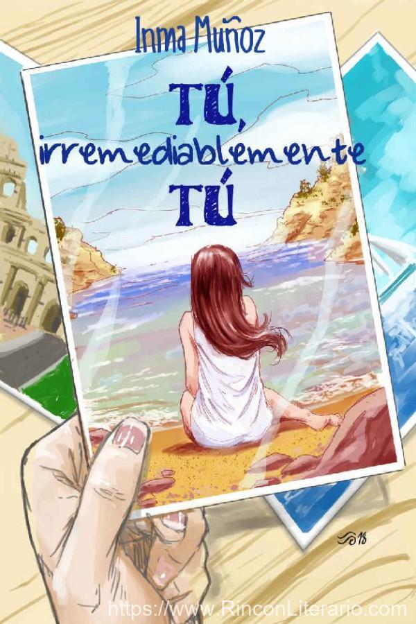 Tú, irremediablemente tú