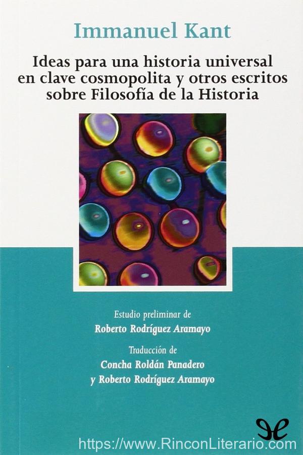 Ideas para una historia universal en clave cosmopolita y otros escritos sobre Filosofía de la Historia