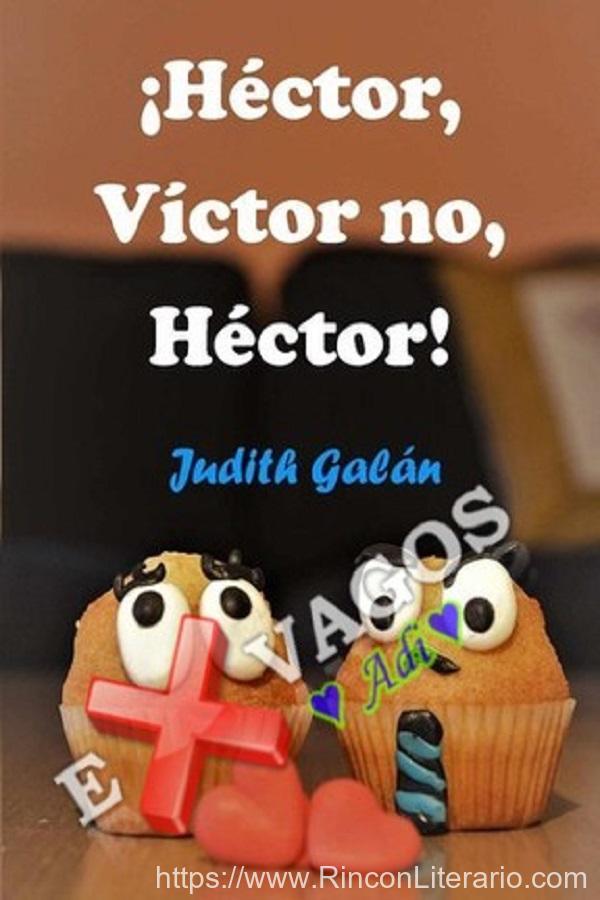 ¡Héctor, Víctor no, Héctor!