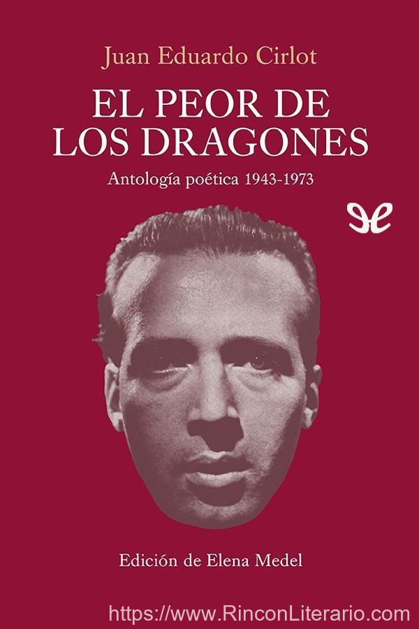 El peor de los dragones. Antología poética (1943-1973)