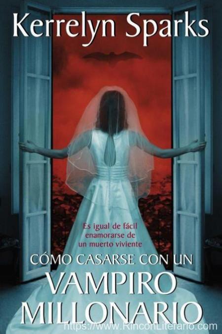 Cómo casarse con un vampiro millonario