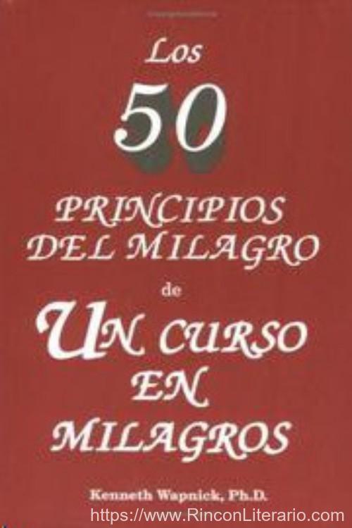 Los 50 principios del milagro de un curso en milagros.