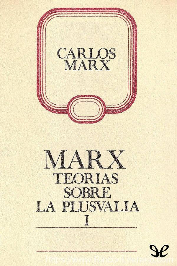 Teorías sobre la plusvalía (Tomo IV de El Capital) vol. I