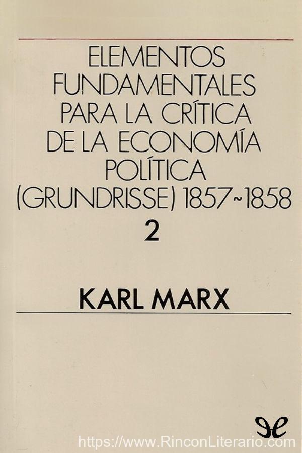 Elementos fundamentales para la crítica de la Economía Política (Grundrisse) 1857-1858 Vol. 2