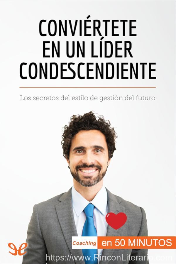 Conviértete en un líder condescendiente