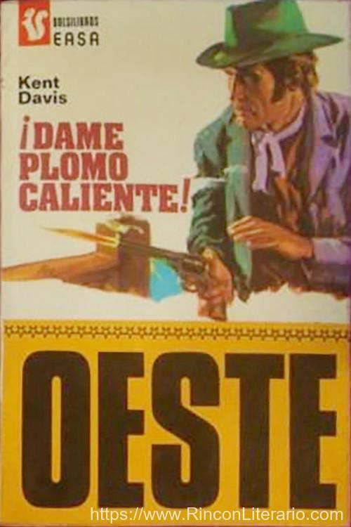 ¡Dame plomo caliente!