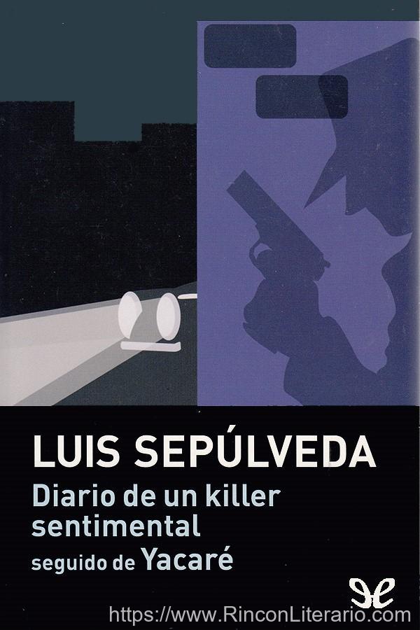 Diario de un killer sentimental seguido de Yacaré