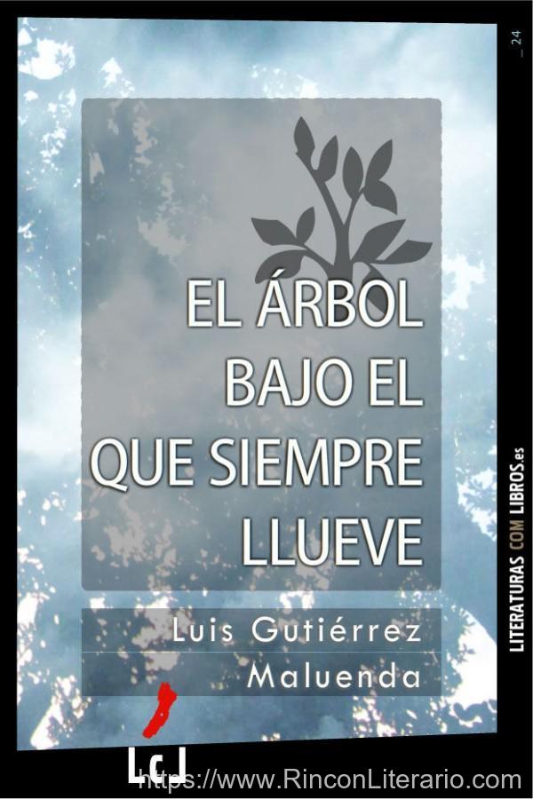 El árbol bajo el que siempre llueve