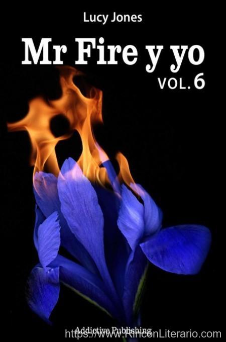 Mr Fire y yo Vol.6