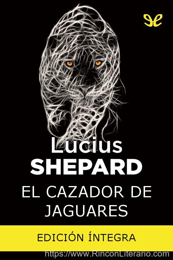 El cazador de jaguares (Ed. íntegra)