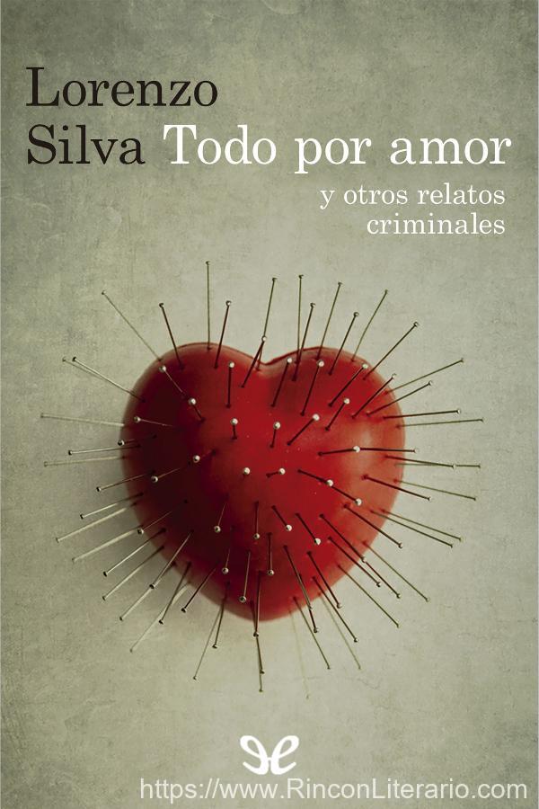 Todo por amor y otros relatos criminales